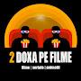 2 Doxa Pe Filme