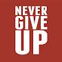 Never give up