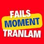 TranLam Fails Moment