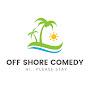 Off Shore Comedy