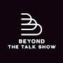 @beyondthetalkshow