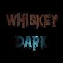 Whiskey Dark