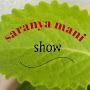 Saranya mani show