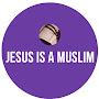 JESUS IS A MUSLIM