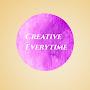 Creative Everytime