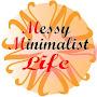 The Messy Minimalist Life
