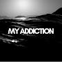 My Addiction