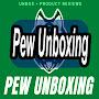 Pew Unboxing