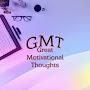GMT-Great Motivational Thoughts