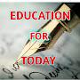 EDUCATION FOR TODAY