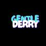 It's Gentle Derry