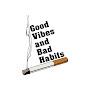 Good Vibes and Bad Habits