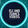 Eli And Isaac's Videos