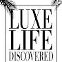 Luxe Life Discovered
