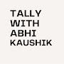 TALLY WITH ABHI KAUSHIK