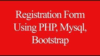 Create Registration Form Using PHP Mysql & Bootstrap