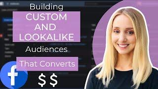 Building Custom and Lookalike Audiences on Facebook Ads Manager