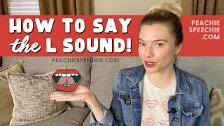 How to say the L Sound by Peachie Speechie