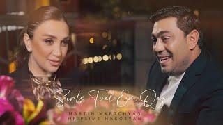 Martin Mkrtchyan & Hripsime Hakobyan - Sirts Tvel Em Qez