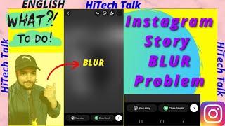 Instagram story blur problem | Instagram story not working June 2022