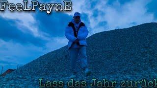 FeeL PaynE - Lass das Jahr zurück (prod by. BearMakeHits) [Official 4K Video]