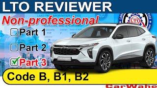 PART 3 of 3 LTO Exam Reviewer TAGALOG | Code B, B1 B2 LIGHT VEHICLE | Nonprofessional | CarWahe