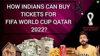 How Indians Can Buy Tickets For FIFA World Cup Qatar 2022? | Food, Travel & Accommodations