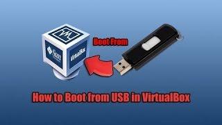How to boot from a bootable USB flash drive in Virtualbox