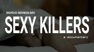 SEXY KILLERS (FULL MOVIE)