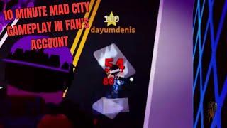 10 Minute Mad City Gameplay In Fan's Account