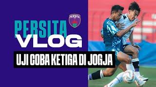 PERSITA VLOG | UJICOBA KETIGA DI YOGYAKARTA