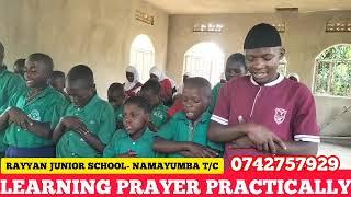 LEARNING PRAYER PRACTICALLY. RAYYAN JUNIOR SCHOOL NAMAYUMBA.