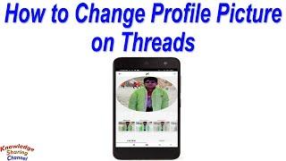 How to Change Profile Picture on Threads | How to Change Threads Profile Pic