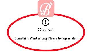 How To Fix Bestie Apps Oops Something Went Wrong Error Please Try Again Later Problem Solved
