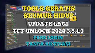 Update Terbaru TFT UnlockTools 2024-3.5 .1.1 | Tools Geratis Bukan Kaleng-Kaleng