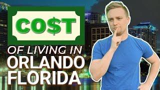 True Cost of Living in Orlando Florida | Everything You Need To Know