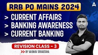 IBPS RRB PO Mains 2024 | Current Affairs, Banking Awareness & Current Banking Revision Class -3