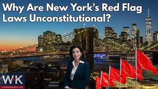 Why Are New York's Red Flag Laws Unconstitutional?