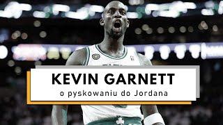 KEVIN GARNETT ► kiedy pyskowanie do Jordana kończy się ŹLE