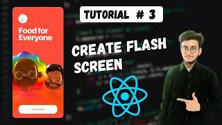 Create Flash Screen In Food Delivery App || React Native Tutorial #3