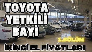 TOYOTA YETKİLİ BAYİ | İKİNCİ EL ARAÇLAR | ARALIK AYI GÜNCEL FİYATLAR