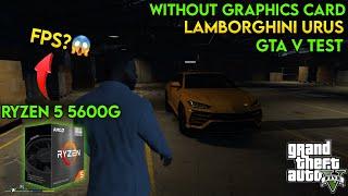 Ryzen 5 5600g GTA 5 Test I Lamborghini Urus Drive I No GPU