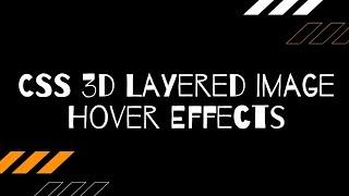 CSS 3d Layered Image Hover Effects