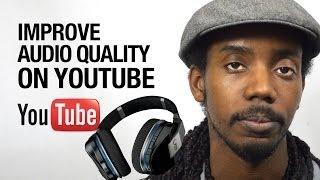 How to Improve Sound Quality of Audio In YouTube Videos