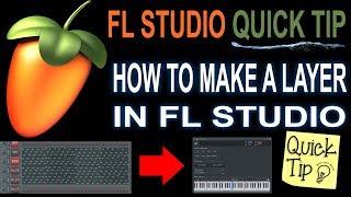How To Make A Layer In FL Studio  (Using Layer & Patcher)
