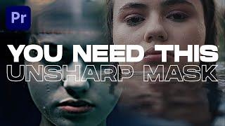 UNSHARP MASK: Premiere Pro Trick That Will Change Your Editing Life