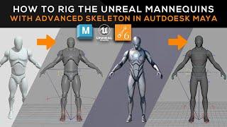 How to Rig the Unreal Mannequins with Advanced Skeleton in Autodesk Maya