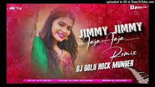 Jimmy Jimmy Aaja Aaja Dj Golu Rock Munger