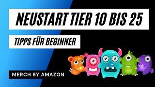 Neustart auf Merch by Amazon: Tier 10 bis T25