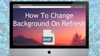 How To Change Background On Refresh Using PHP | The Awkward Dev